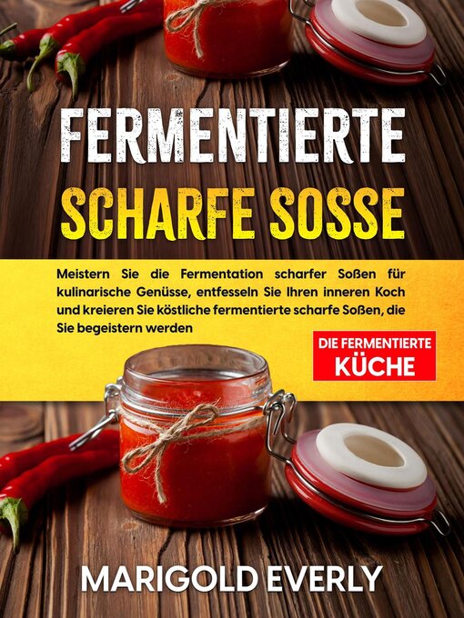 Title details for Fermentierte Scharfe Sosse by Marigold Everly - Available